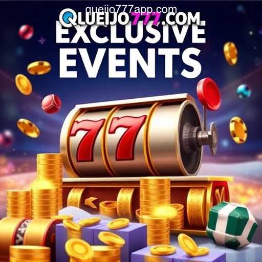 Exploring the World of Exclusive Events on the QUEIJO777.COM Platform-Oficial Slots Brasil #1