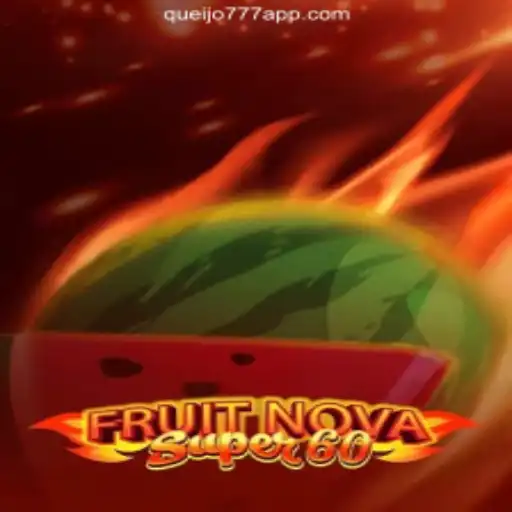 Exploring the Excitement of FruitNovaSuper60 on QUEIJO777.COM