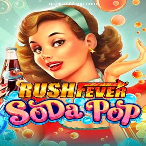 Exploring RushFeverSodaPop: The Exciting Slot Game on QUEIJO777.COM