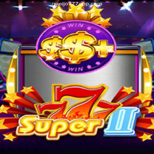 Exploring Super777II: A Stellar Experience on QUEIJO777.COM Platform
